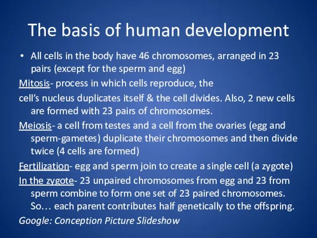 The basis of human development All cells in the body have