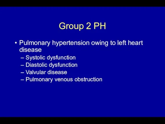 Group 2 PH Pulmonary hypertension owing to left heart disease Systolic