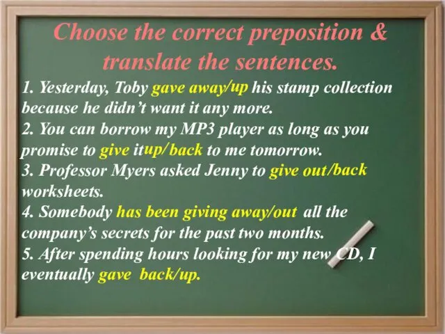 Choose the correct preposition & translate the sentences. 1. Yesterday, Toby