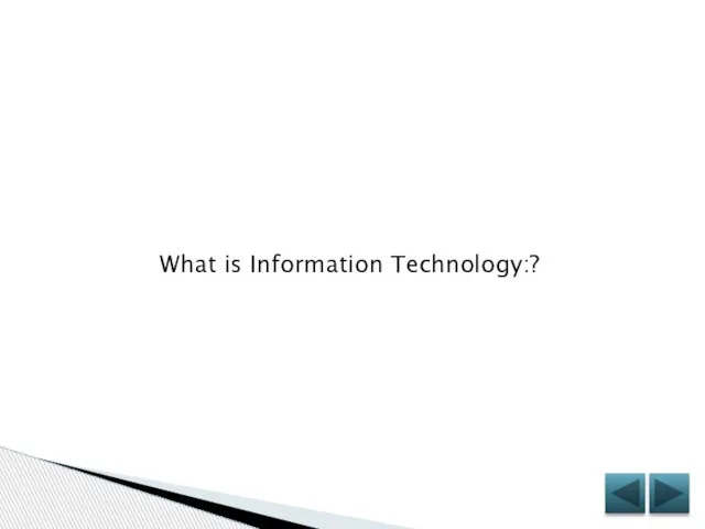 What is Information Technology:?