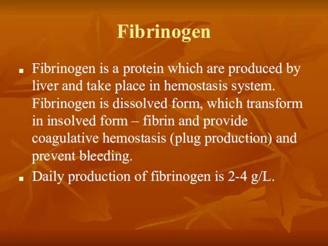Fibrinogen Fibrinogen is a protein which are produced by liver and