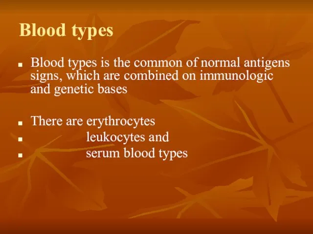 Blood types Blood types is the common of normal antigens signs,