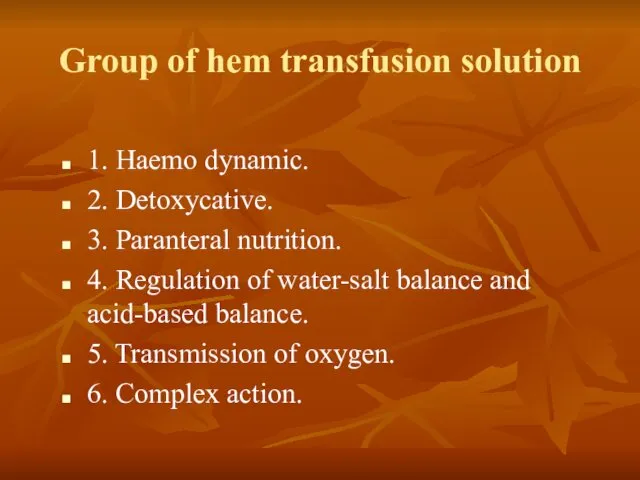 Group of hem transfusion solution 1. Haemo dynamic. 2. Detoxycative. 3.