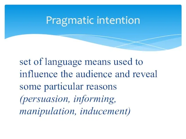 set of language means used to influence the audience and reveal