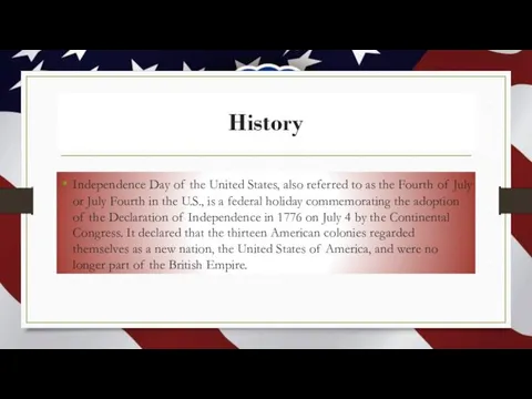 History Independence Day of the United States, also referred to as