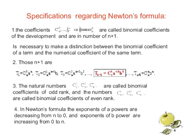 Specifications regarding Newton’s formula: 1.the coefficients are called binomial coefficients of