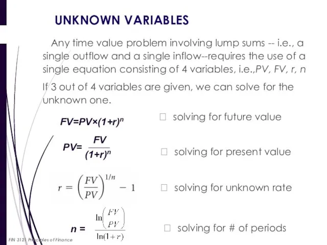 UNKNOWN VARIABLES Any time value problem involving lump sums -- i.e.,