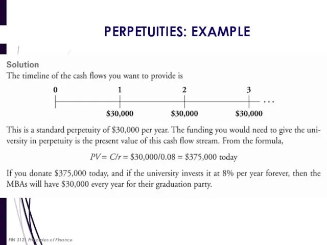 PERPETUITIES: EXAMPLE FIN 3121 Principles of Finance
