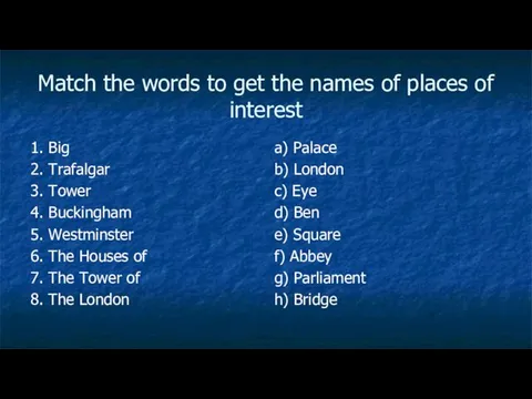 Match the words to get the names of places of interest