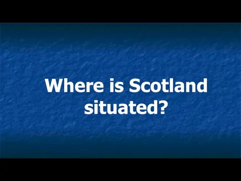 Where is Scotland situated?