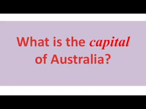 What is the capital of Australia?