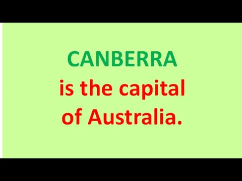 CANBERRA is the capital of Australia.