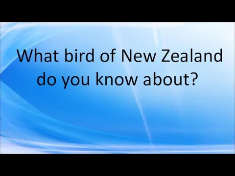 What bird of New Zealand do you know about?