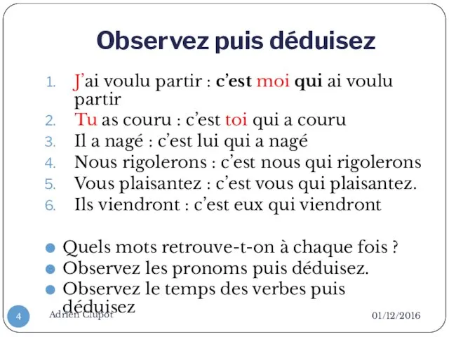 Observez puis déduisez 01/12/2016 Adrien Clupot J’ai voulu partir : c’est