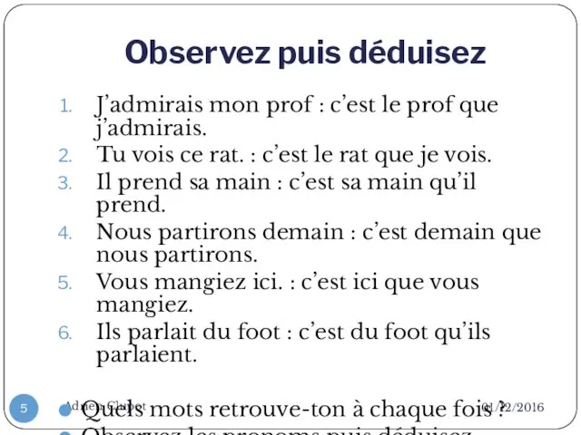 Observez puis déduisez 01/12/2016 Adrien Clupot J’admirais mon prof : c’est