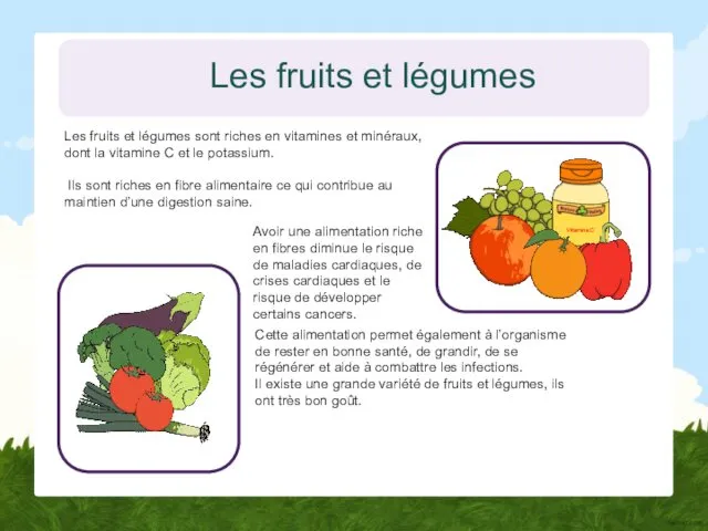 Les fruits et légumes Les fruits et légumes sont riches en