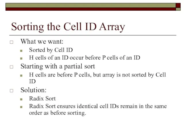 Sorting the Cell ID Array What we want: Sorted by Cell