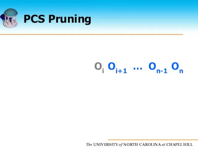 PCS Pruning Oi Oi+1 … On-1 On