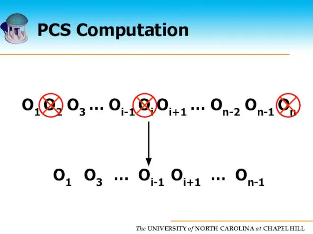 PCS Computation O1 O3 … Oi-1 Oi+1 … On-1