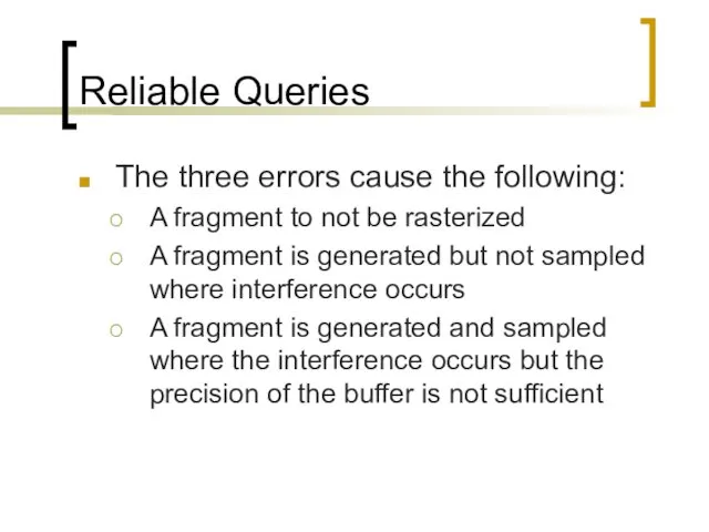 Reliable Queries The three errors cause the following: A fragment to