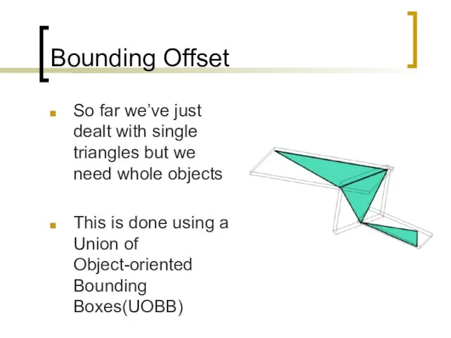 Bounding Offset So far we’ve just dealt with single triangles but