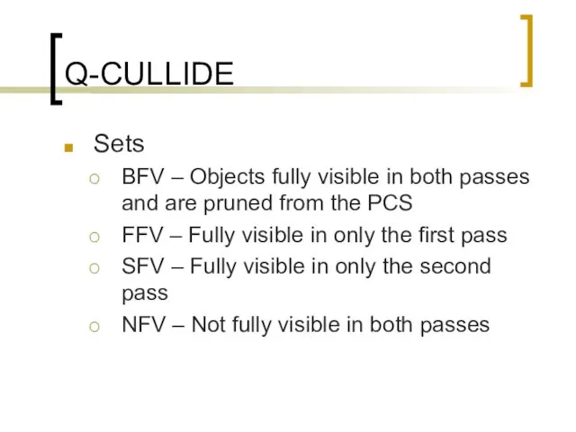 Q-CULLIDE Sets BFV – Objects fully visible in both passes and