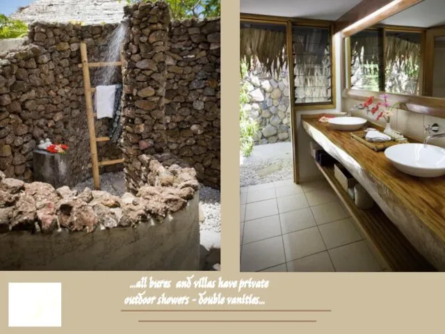 ...all bures and villas have private outdoor showers – double vanities...
