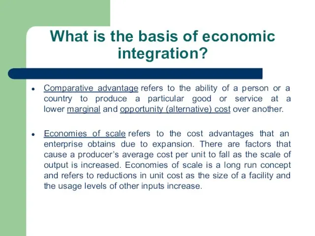 What is the basis of economic integration? Comparative advantage refers to