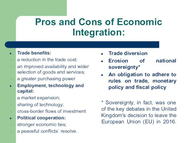 Pros and Cons of Economic Integration: Trade benefits: a reduction in