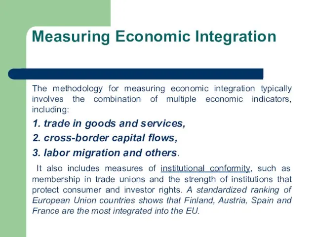 Measuring Economic Integration The methodology for measuring economic integration typically involves