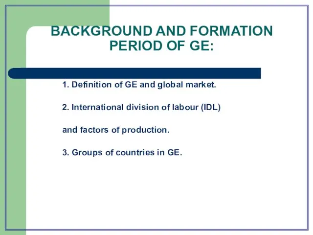 BACKGROUND AND FORMATION PERIOD OF GE: 1. Definition of GE and