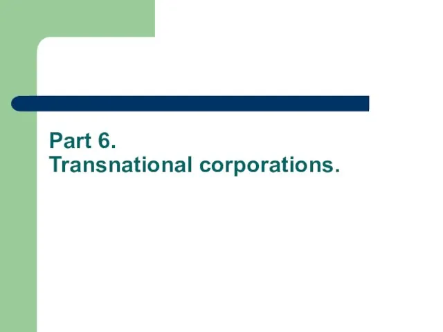 Part 6. Transnational corporations.