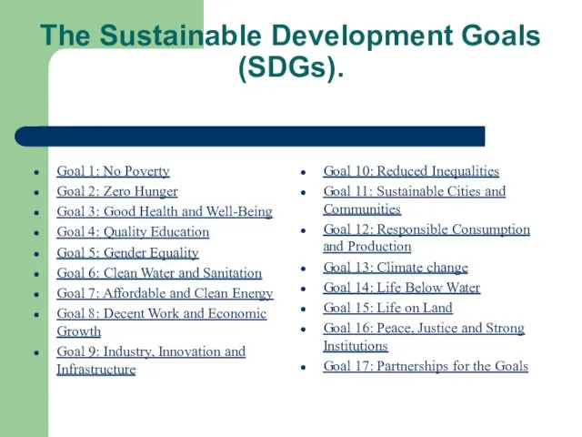 The Sustainable Development Goals (SDGs). Goal 1: No Poverty Goal 2: