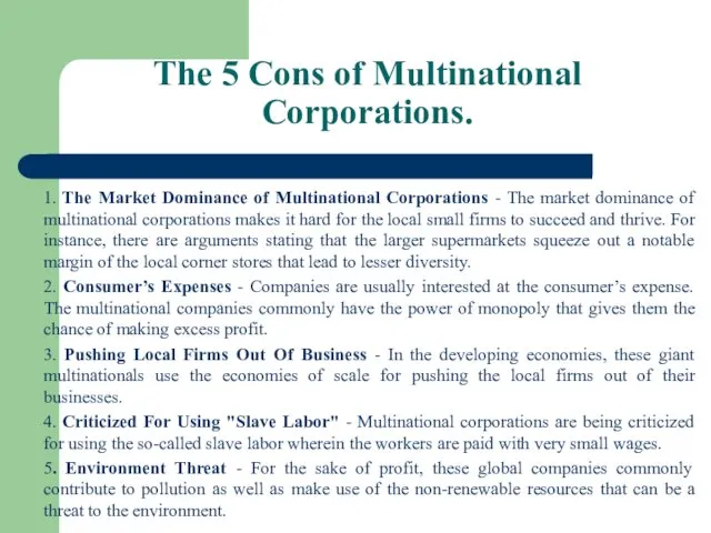 The 5 Cons of Multinational Corporations. 1. The Market Dominance of