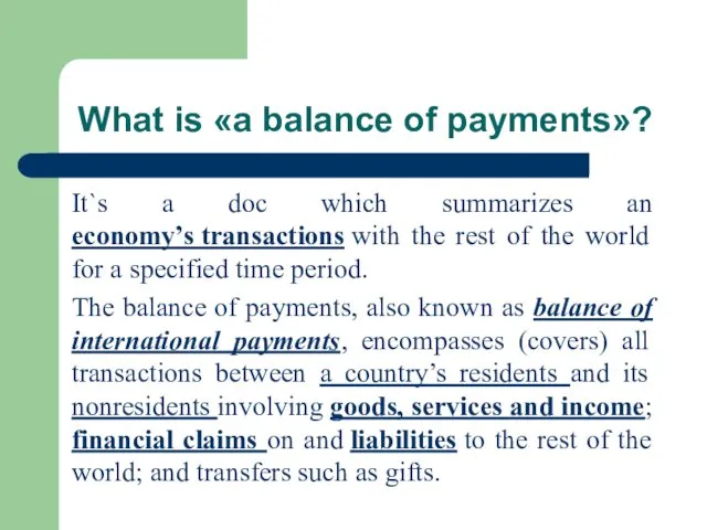 What is «a balance of payments»? It`s a doc which summarizes