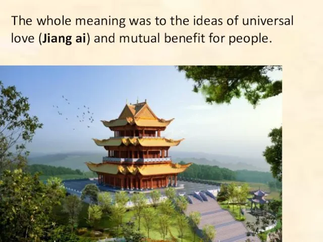 The whole meaning was to the ideas of universal love (Jiang