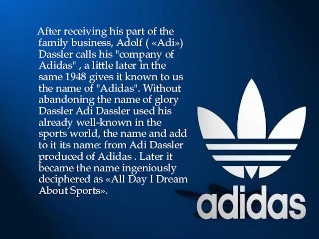 After receiving his part of the family business, Adolf ( «Adi»)