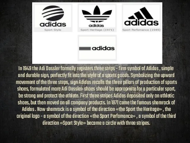 In 1949 the Adi Dassler formally registers three strips - firm