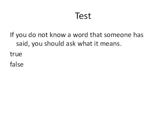 Test If you do not know a word that someone has