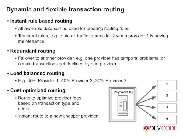 Instant rule based routing All available data can be used for