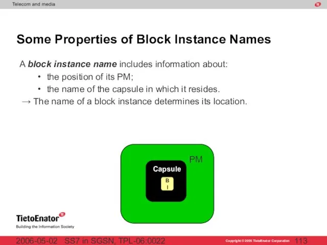 SS7 in SGSN, TPL-06:0022 2006-05-02 Some Properties of Block Instance Names