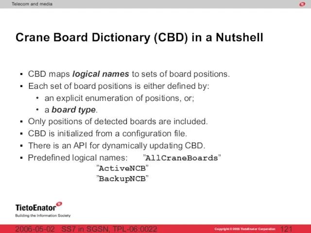 SS7 in SGSN, TPL-06:0022 2006-05-02 Crane Board Dictionary (CBD) in a