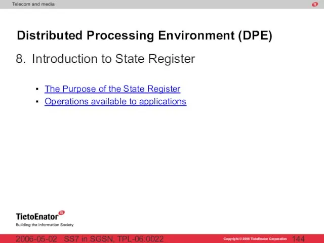 SS7 in SGSN, TPL-06:0022 2006-05-02 Introduction to State Register Distributed Processing