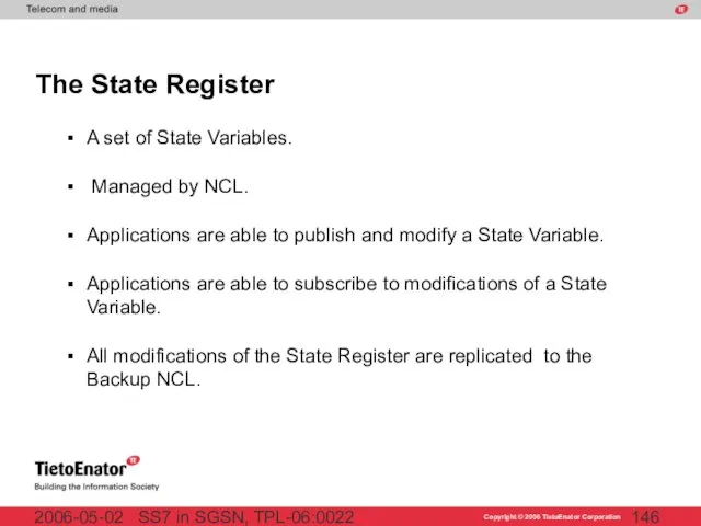 SS7 in SGSN, TPL-06:0022 2006-05-02 The State Register A set of