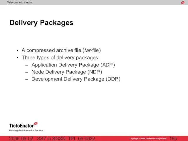 SS7 in SGSN, TPL-06:0022 2006-05-02 Delivery Packages A compressed archive file