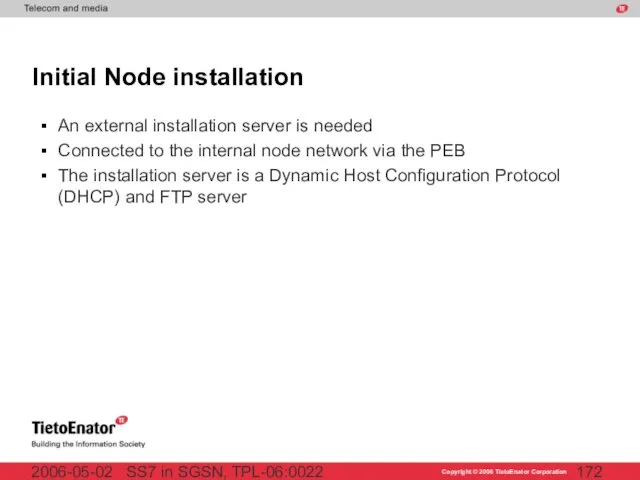 SS7 in SGSN, TPL-06:0022 2006-05-02 Initial Node installation An external installation