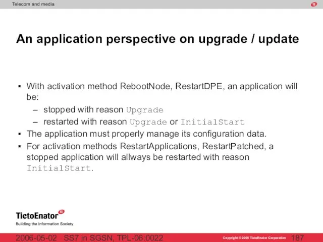 SS7 in SGSN, TPL-06:0022 2006-05-02 An application perspective on upgrade /