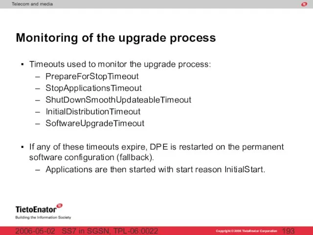 SS7 in SGSN, TPL-06:0022 2006-05-02 Monitoring of the upgrade process Timeouts