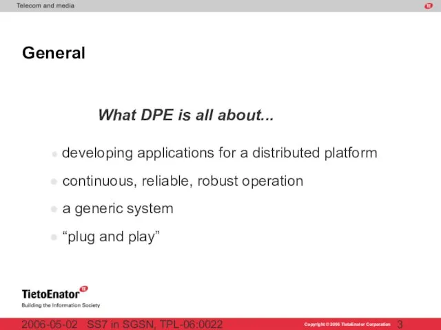 SS7 in SGSN, TPL-06:0022 2006-05-02 General developing applications for a distributed