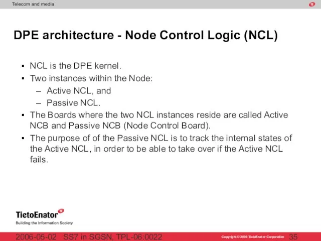 SS7 in SGSN, TPL-06:0022 2006-05-02 DPE architecture - Node Control Logic